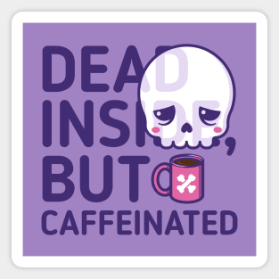 Tired kawaii skull with bones coffee cup + coffee slogan Magnet